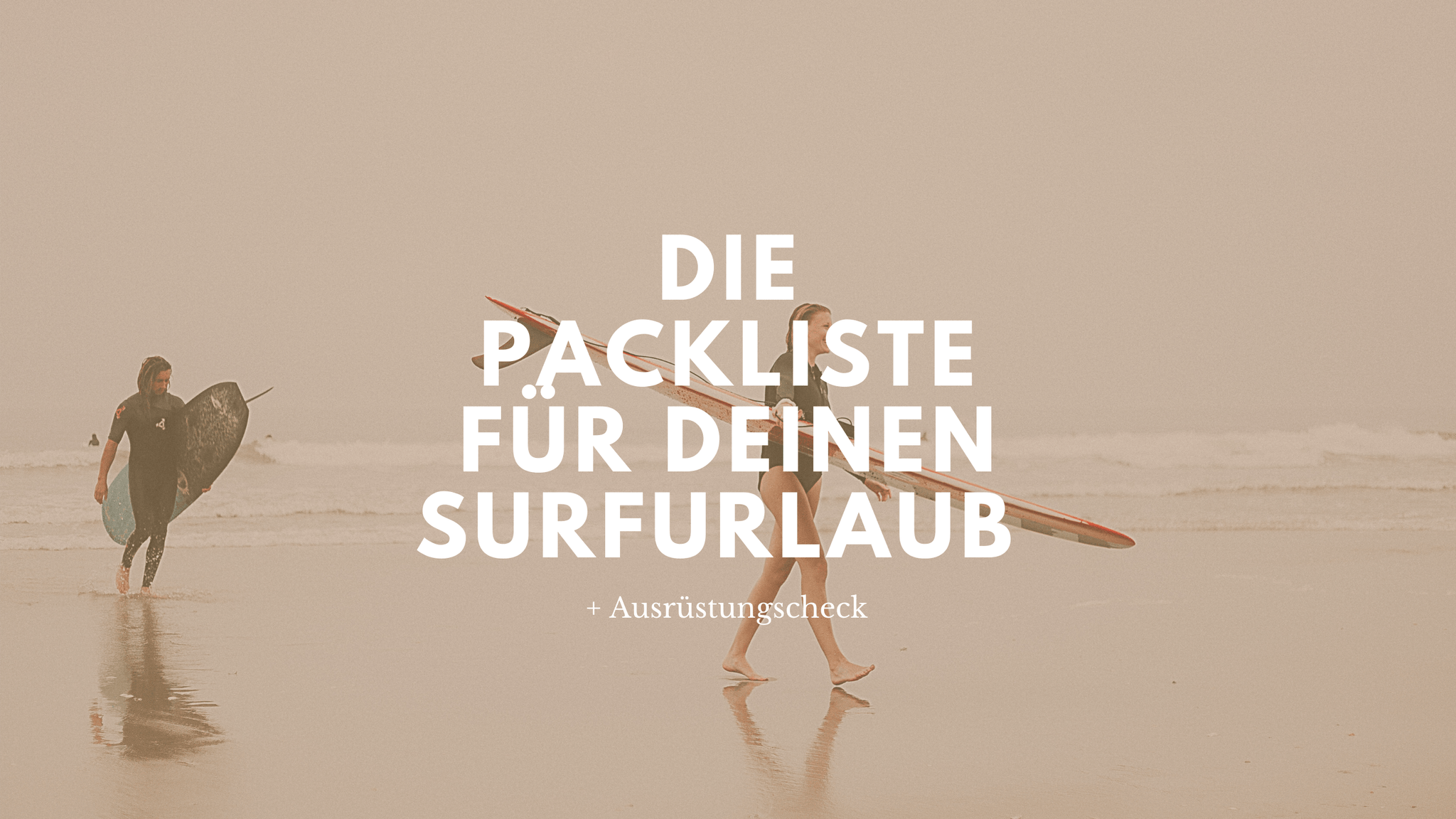 Die Packliste für deinen Surfurlaub + Ausrüstungscheck