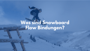 Was sind Snowboard Flow Bindungen?