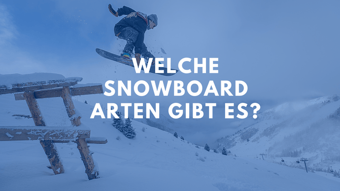 Welche Snowboard Arten gibt es?